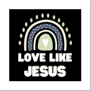 love like jesus Posters and Art